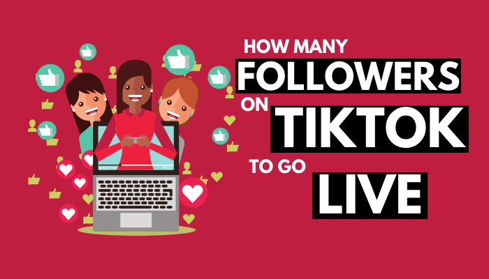 How Many Followers on TikTok to Go Live