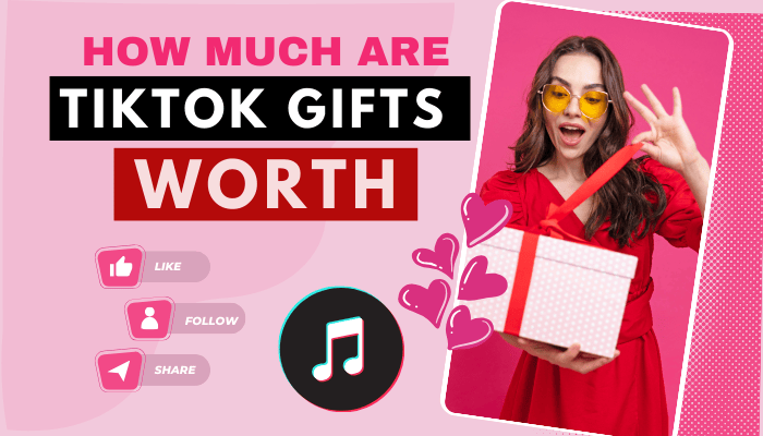 How Much Are TikTok Gifts Worth