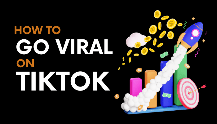 How to Go Viral on TikTok