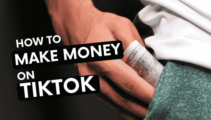 How to Make Money on TikTok